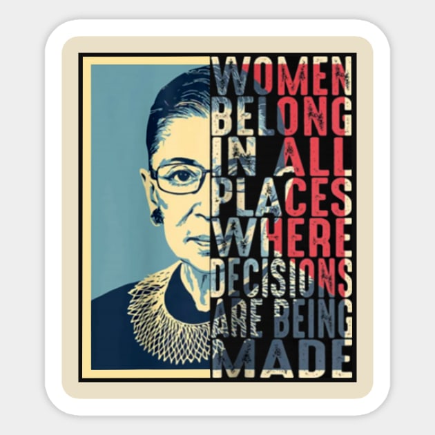 RBG Ruth Bader Ginsburg Women Belong In All Places Sticker by wawann